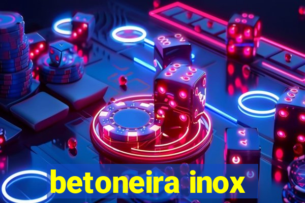 betoneira inox