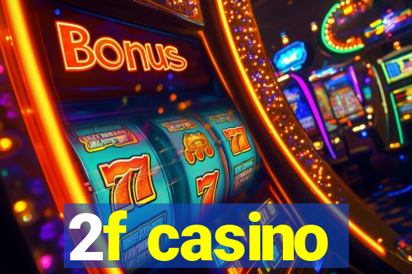 2f casino