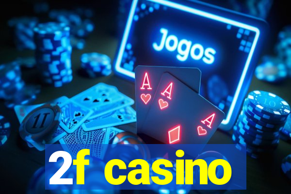 2f casino