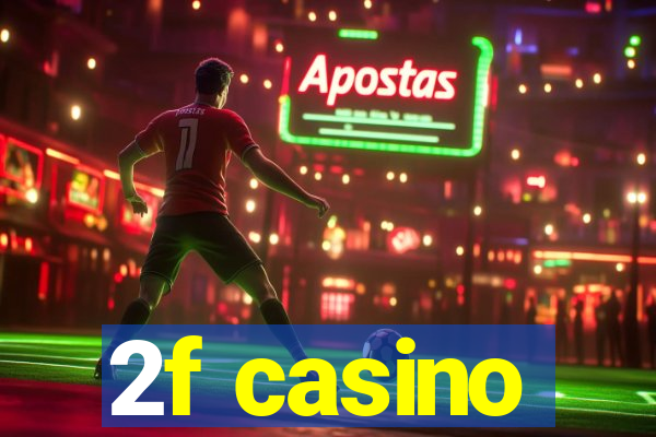 2f casino