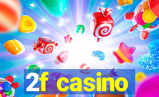 2f casino