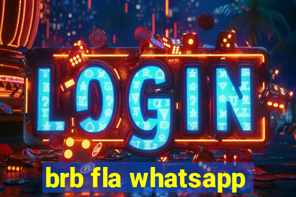 brb fla whatsapp