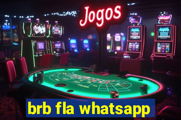 brb fla whatsapp