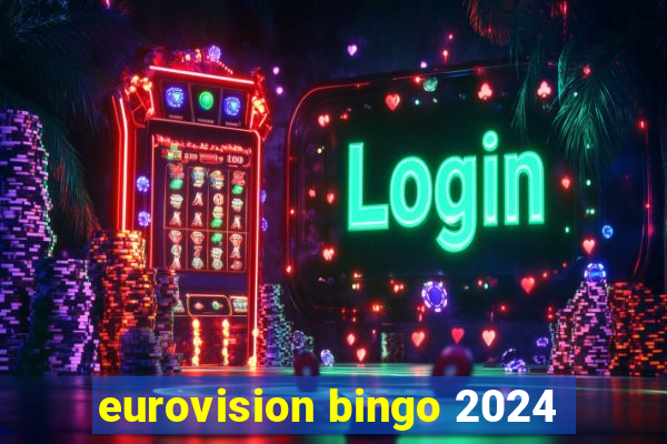 eurovision bingo 2024