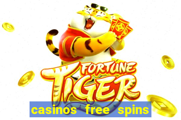 casinos free spins no deposit