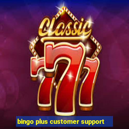 bingo plus customer support