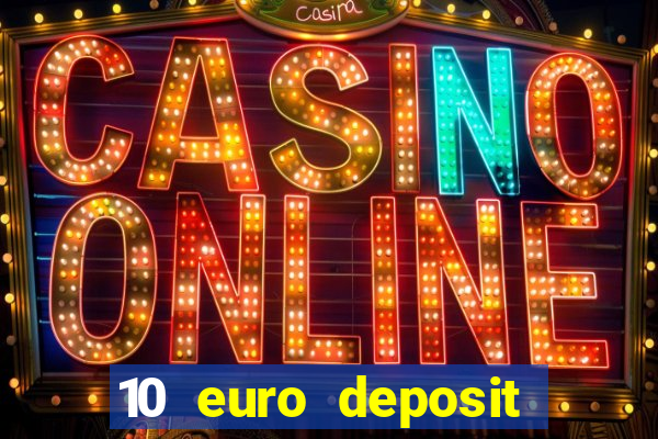 10 euro deposit trustly casino