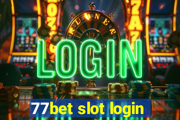 77bet slot login