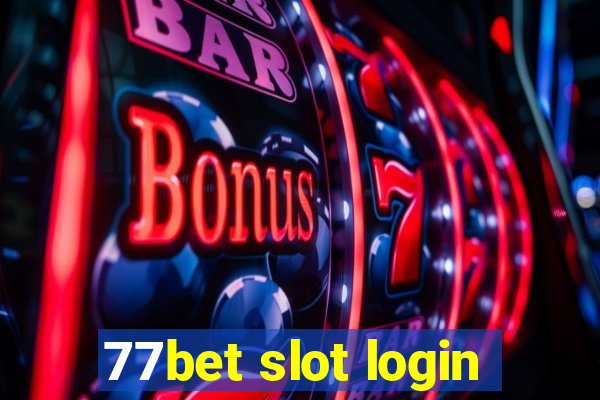 77bet slot login