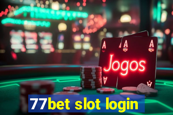 77bet slot login