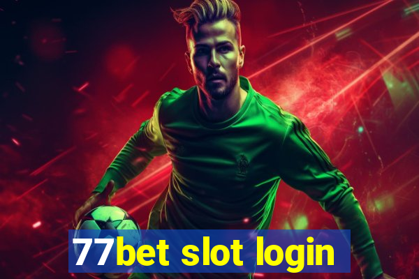 77bet slot login