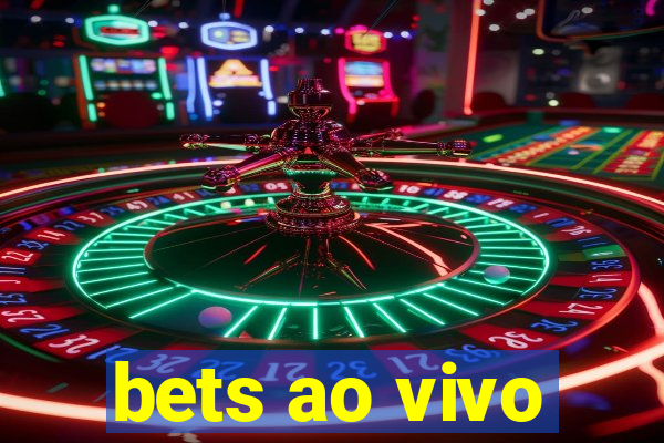 bets ao vivo