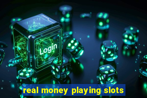 real money playing slots