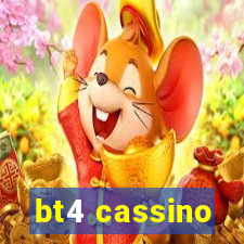 bt4 cassino