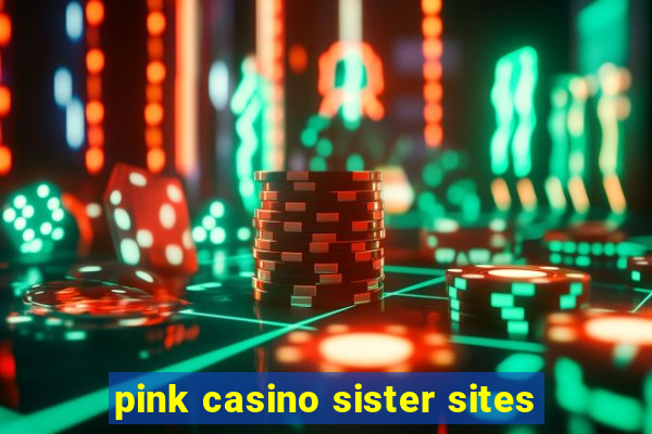 pink casino sister sites