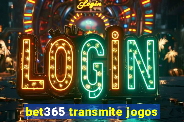 bet365 transmite jogos