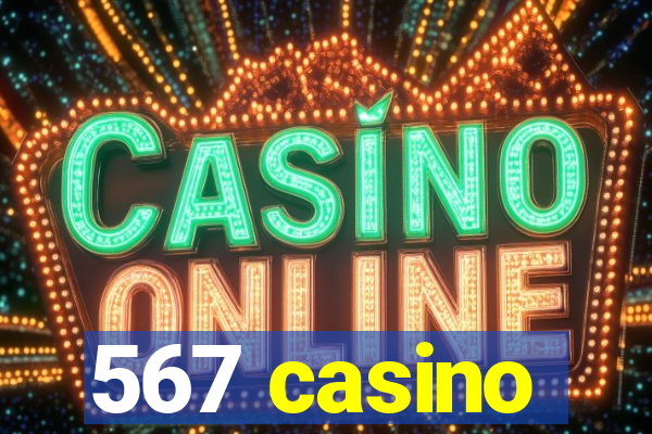 567 casino