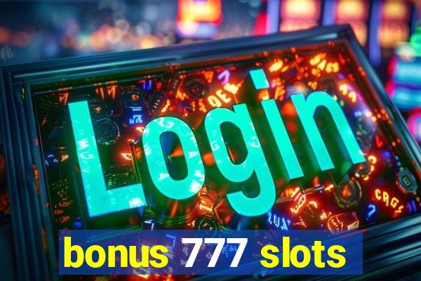 bonus 777 slots