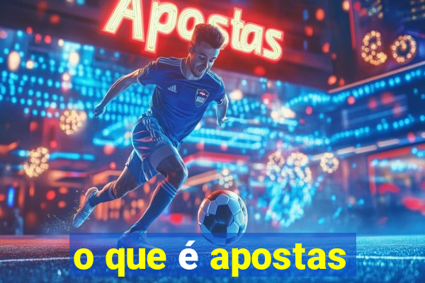 o que é apostas