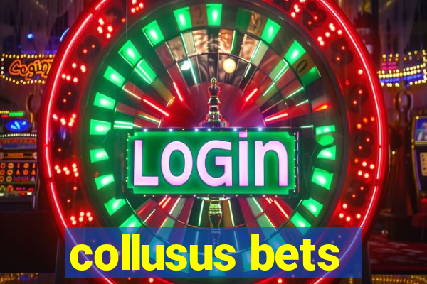 collusus bets