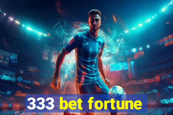 333 bet fortune