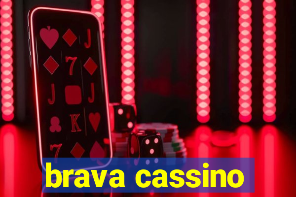 brava cassino