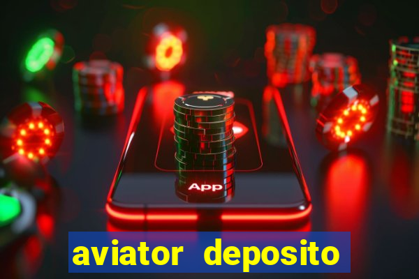 aviator deposito minimo 1 real