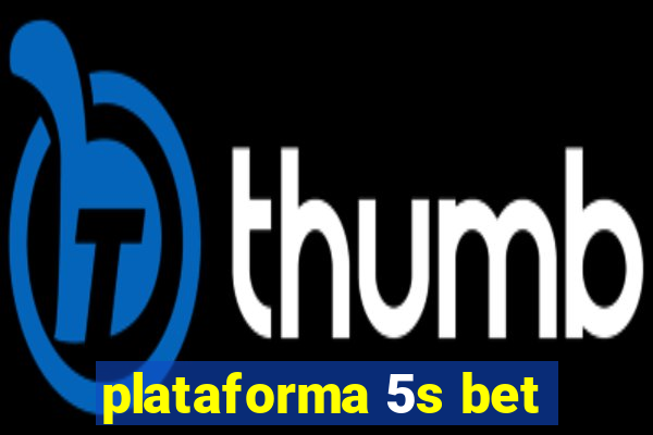 plataforma 5s bet