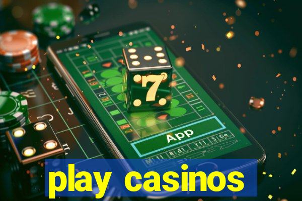 play casinos