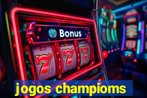 jogos champioms