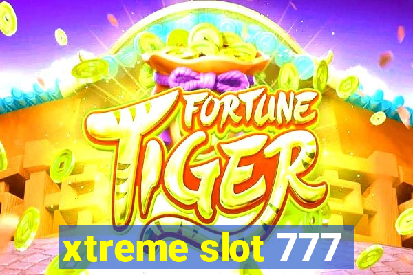 xtreme slot 777