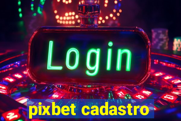 pixbet cadastro