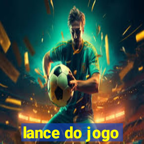 lance do jogo