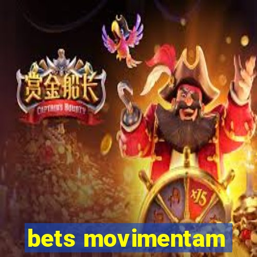 bets movimentam