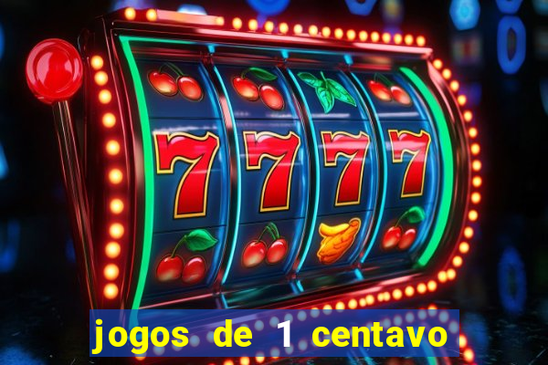 jogos de 1 centavo na blaze