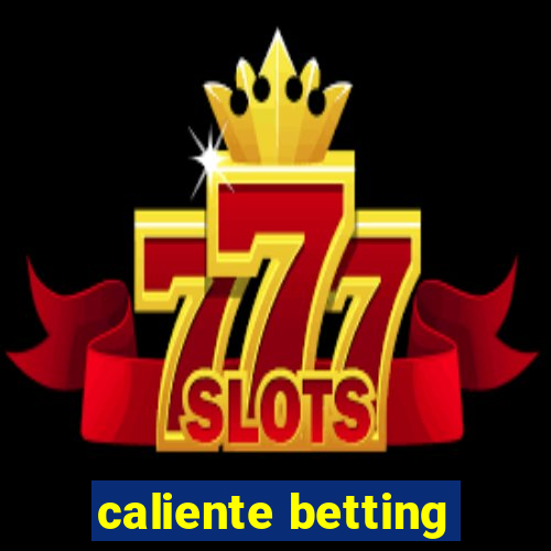 caliente betting