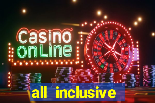 all inclusive casino resort