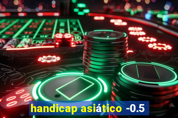 handicap asiático -0.5