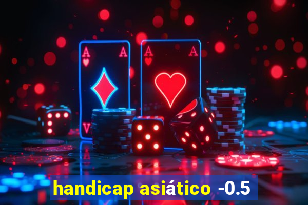 handicap asiático -0.5