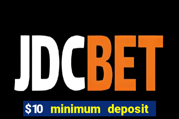 $10 minimum deposit casino australia