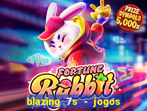 blazing 7s - jogos de casino