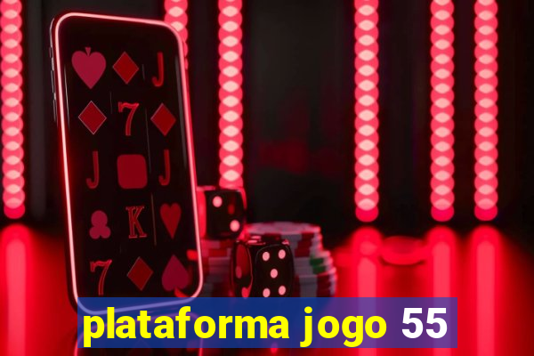 plataforma jogo 55