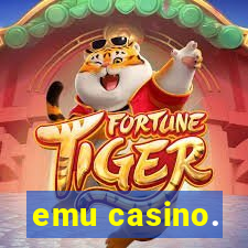 emu casino.