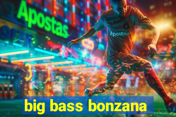 big bass bonzana