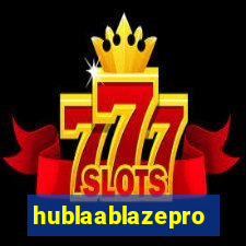 hublaablazepro