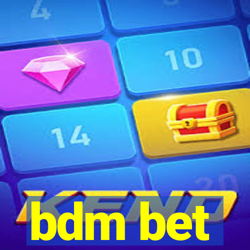 bdm bet