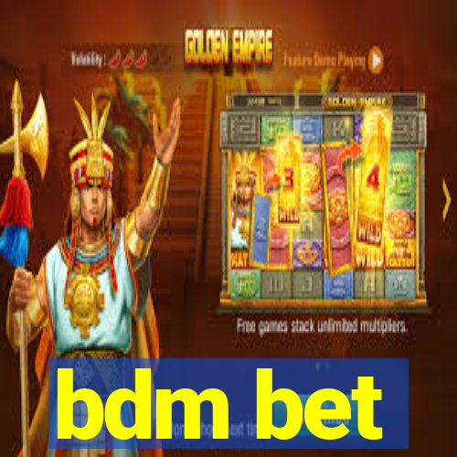 bdm bet