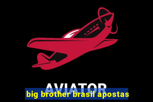 big brother brasil apostas