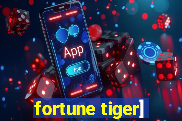 fortune tiger]