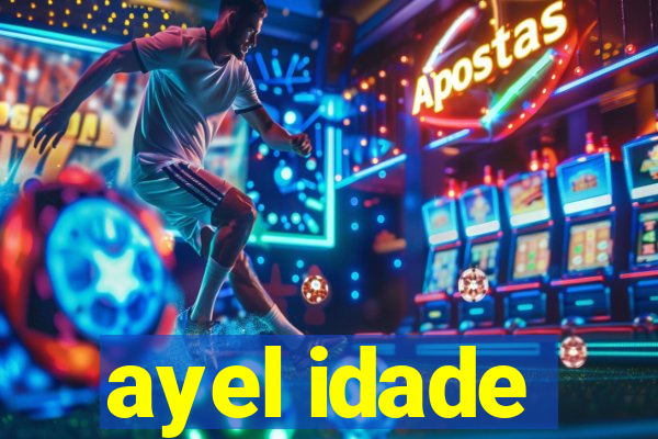 ayel idade